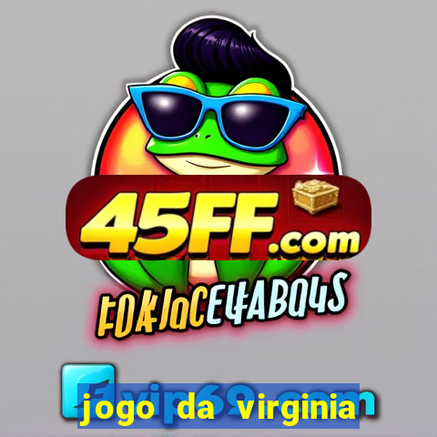 jogo da virginia que da dinheiro